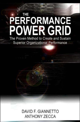 The Performance Power Grid: The Proven Method to Create and Sustain Superior Organizational Performance