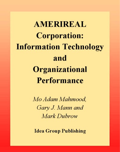 Amerireal Corporation: Information Technology and Organizational Performance