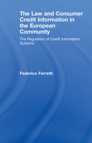 The Law and Consumer Credit Information in the European Community: The regulation of credit information systems