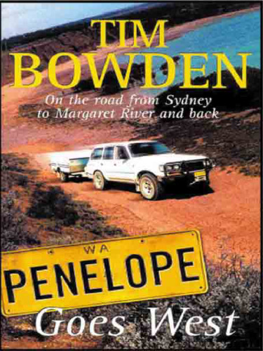 PENELOPE GOES WEST: On the Road from Sydney to Margaret River and Back
