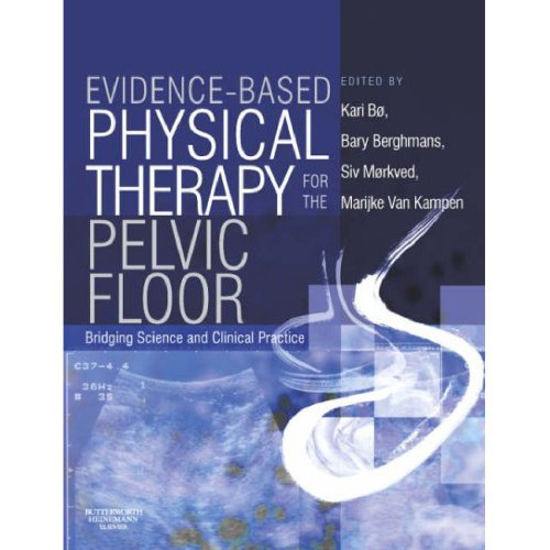 Evidence-Based Physical Therapy for the Pelvic Floor: Bridging Science and Clinical Practice
