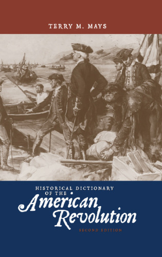 Historical Dictionary of the American Revolution (Historical Dictionaries of War, Revolution, and Civil Unrest)