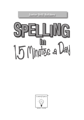 Junior Skill Builders: Spelling in 15 Minutes a Day