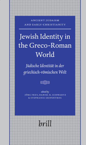 Jewish Identity in the Greco-Roman World: Jüdische Identität in der griechisch-römischen Welt  (Ancient Judaism and Early Christianity)