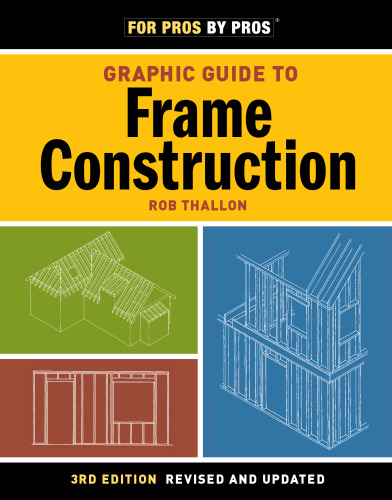 Graphic Guide to Frame Construction (For Pros By Pros)