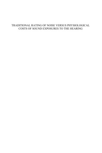 Traditional Rating of Noise Versus Physiological Costs of Sound Exposures to the Hearing (Biomedical and Health Research)