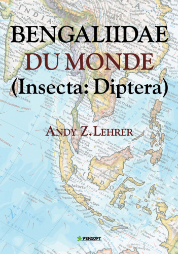 Bengaliidae Du Monde (Insecta, Diptera) (Bengaliidae of the World (Insecta, Diptera)) (Pensoft Series Faunistica)