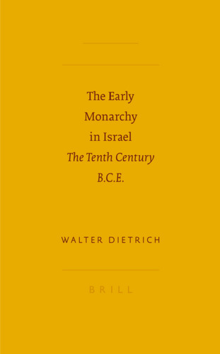 The Early Monarchy in Israel: The Tenth Century B.C.E. (Biblical Encyclopedia)
