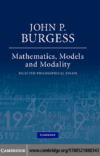 Mathematics, Models, and Modality: Selected Philosophical Essays