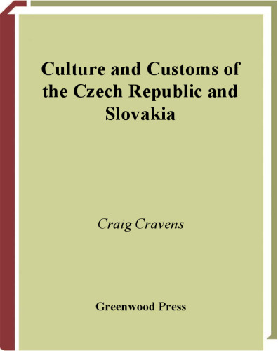 Culture and Customs of the Czech Republic and Slovakia (Culture and Customs of Europe)