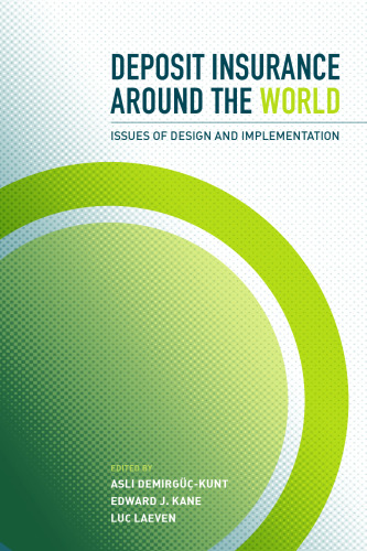 Deposit Insurance around the World: Issues of Design and Implementation