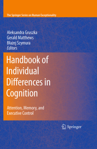 Handbook of Individual Differences in Cognition: Attention, Memory, and Executive Control