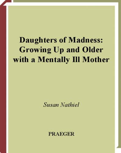 Daughters of Madness: Growing Up and Older with a Mentally Ill Mother (Women's Psychology)