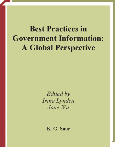 Best Practices in Government Information: A Global Perspective: Papers presented at recent sessions of IFLAÂ´s Government and Official Publications Section
