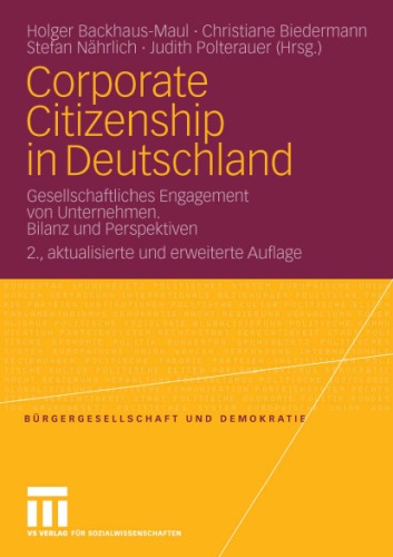 Corporate Citizenship in Deutschland: Gesellschaftliches Engagement von Unternehmen. Bilanz und Perspektiven, 2. Auflage