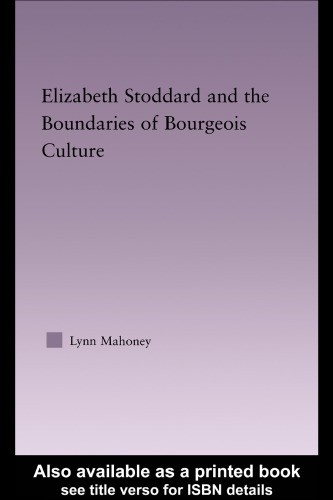 Elizabeth Stoddard & the Boundaries of Bourgeois Culture (Studies in Major Literary Authors)