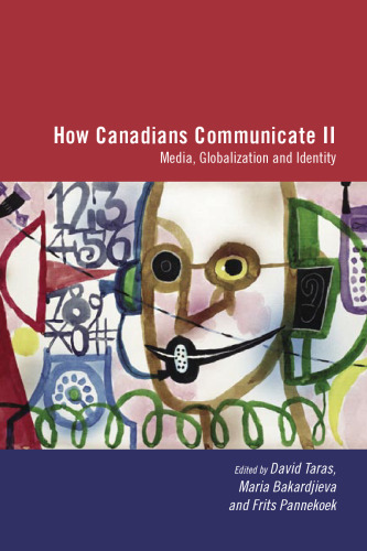 How Canadians Communicate II: Media, Globalization, and Identity (No. 2)