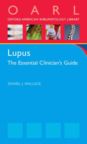 Lupus: The Essential Clinician's Guide (Oxford American Rheumatology Library)
