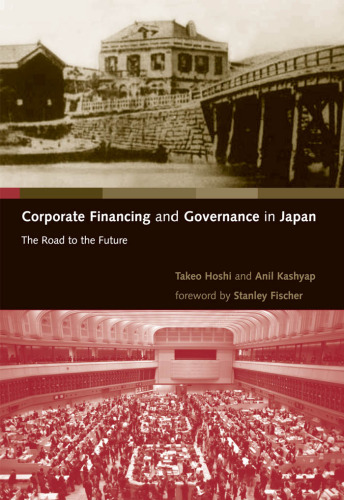 Corporate Financing and Governance in Japan: The Road to the Future