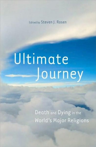 Ultimate journey: death and dying in the world's major religions