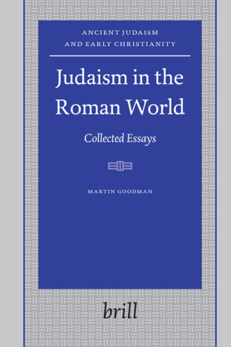 Judaism in the Roman World: Collected Essays (Ancient Judaism and Early Christianity)