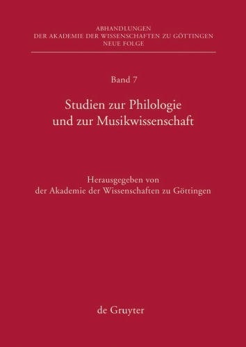 Studien zur Philologie und zur Musikwissenschaft (Abhandlungen der Akademie der Wissenschaften zu Gottingen: Philologisch-Historische Klasse, 7)