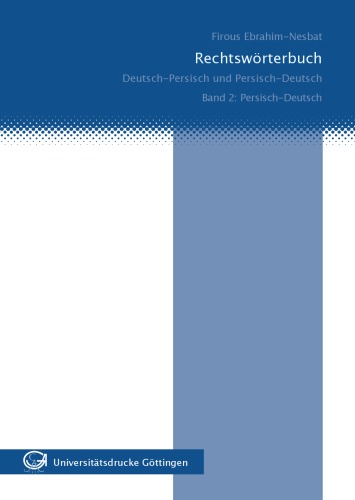 Rechtswörterbuch: Deutsch - Persisch   Persisch - Deutsch: Band 2 Persisch - Deutsch