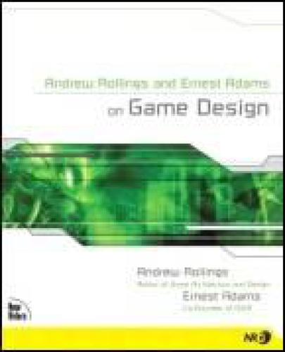 Andrew Rollings and Ernest Adams on Game Design