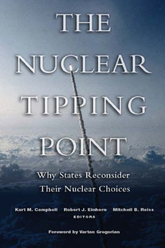 The Nuclear Tipping Point: Why States Reconsider Their Nuclear Choices