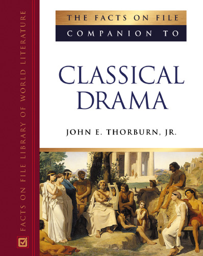The Facts On File Companion To Classical Drama (Facts on File Library of World Literature)