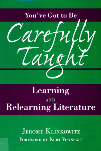 You've Got to Be Carefully Taught: Learning and Relearning Literature