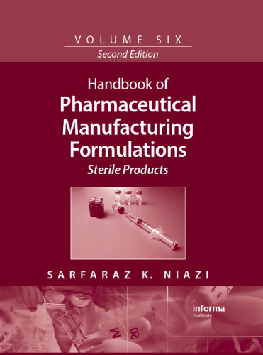Handbook of Pharmaceutical Manufacturing Formulations, Second Edition, Volume 6: Sterile Products