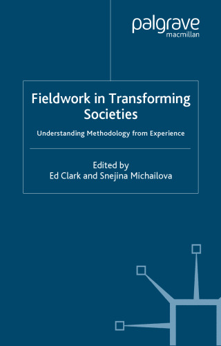 Fieldwork in Transforming Societies: Understanding Methodology from Experience