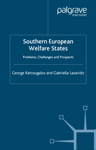 Southern European Welfare States: Problems, Challenges and Prospects