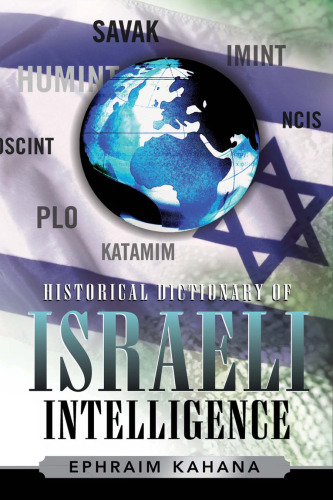 Historical Dictionary of Israeli Intelligence (Historical Dictionaries of Intelligence and Counterintelligence)