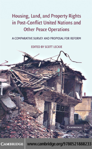 Housing, Land, and Property Rights in Post-Conflict United Nations and Other Peace Operations: A Comparative Survey and Proposal for Reform