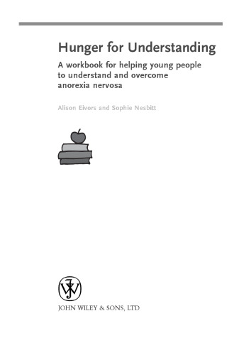 Hunger for Understanding: A Workbook for helping young people to understand and overcome anorexia nervosa