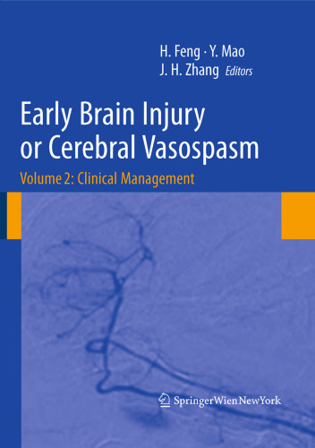 Early Brain Injury or Cerebral Vasospasm: Vol 2: Clinical Management (Acta Neurochirurgica Supplementum, Suppl. 110-2)