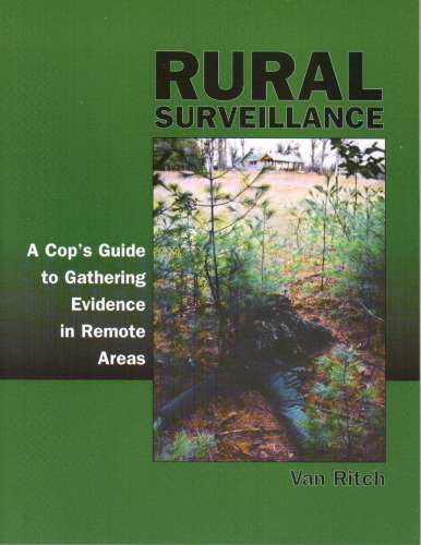 Rural Surveillance: A Cop's Guide to Gathering Evidence in Remote Areas