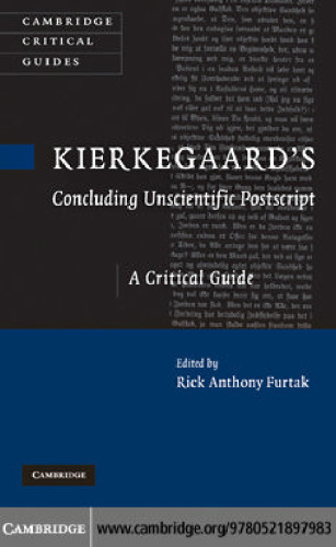 Kierkegaard’s ’Concluding Unscientific Postscript’: A Critical Guide
