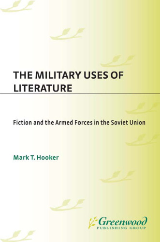 The Military Uses of Literature: Fiction and the Armed Forces in the Soviet Union