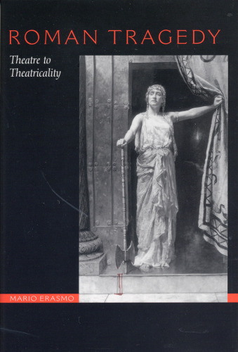 Roman Tragedy: Theatre to Theatricality