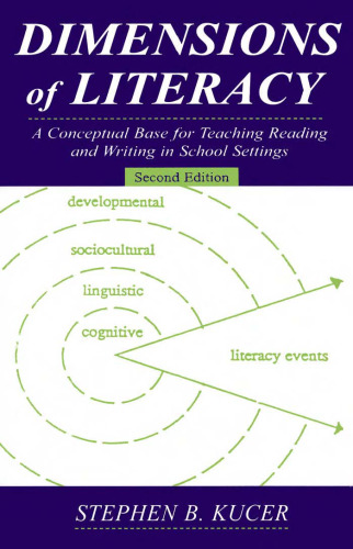 Dimensions of Literacy: A Conceptual Base for Teaching Reading and Writing in School Settings, 2nd Edition