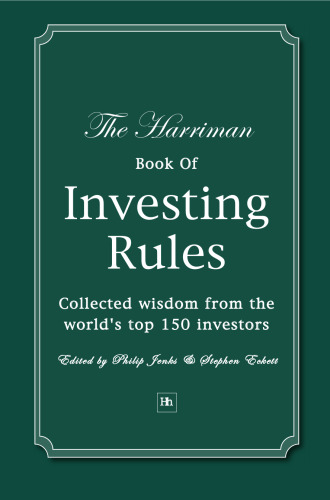 The Harriman House Book of Investing Rules: Collected Wisdom from the World's Top 150 Investors