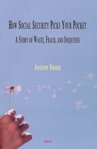 How Social Security Picks Your Pocket: A Story of Waste, Fraud, and Inequities