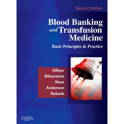 Blood Banking and Transfusion Medicine (Second Edition): Basic Principles and Practice