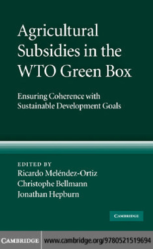 Agricultural Subsidies in the WTO Green Box: Ensuring Coherence with Sustainable Development Goals