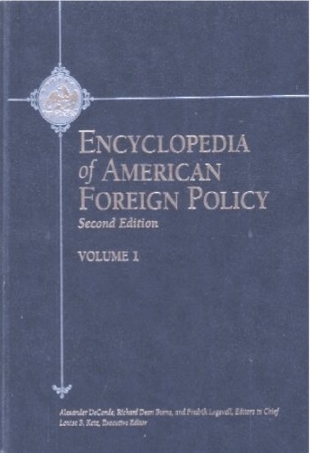 Encyclopedia of American Foreign Policy, 2nd Ed., 3 vols.