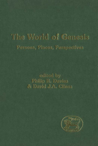 The World of Genesis: Persons, Places, Perspectives (Jsot Supplement Series, 257)