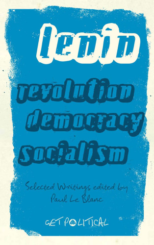 Revolution, Democracy, Socialism: Selected Writings (Get Political)